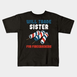 Trade Sister For Firecrackers Funny 4th Of July Kids T-Shirt